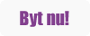 Byt nu